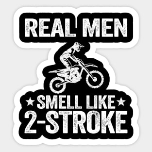 Real Men Smell Like 2 Stroke Dirt Bike Joke Funny Motocross Sticker